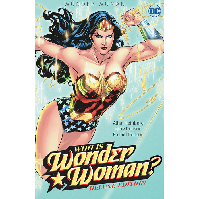 Wonder Woman Who Is Wonder Woman The Deluxe Edition HC